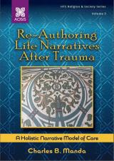 Cover for Re-authoring life narratives after trauma: A holistic narrative model of care