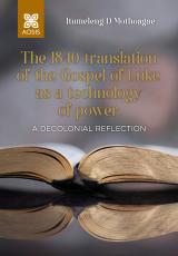 Cover for The 1840 translation of the Gospel of Luke as a technology of power: A decolonial reflection 
