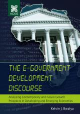 Cover for The e-government development discourse: Analysing contemporary and future growth prospects in developing and emerging economies