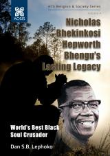 Cover for Nicholas Bhekinkosi Hepworth Bhengu’s lasting legacy: World’s best black soul crusader