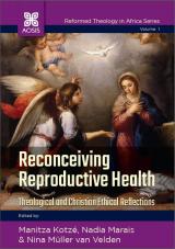 Cover for Reconceiving Reproductive Health: Theological and Christian Ethical Reflections