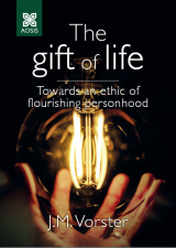 Cover for The gift of life: Towards an ethic of flourishing personhood