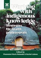 Cover for Working with indigenous knowledge: Strategies for health professionals