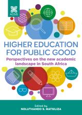 Cover for Higher education for public good: Perspectives on the new academic landscape in South Africa