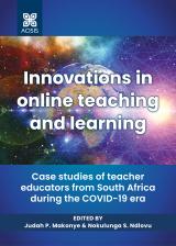 Cover for Innovations in online teaching and learning: Case studies of teacher educators from South Africa during the COVID-19 era