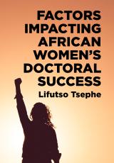 Cover for Women in Africa and the production of knowledge: Success in the doctoral landscape