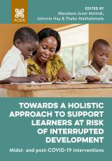 Cover for Towards a holistic approach to support learners at risk of interrupted development: Midst- and post-COVID-19 interventions