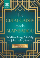 Cover for The Great Gatsby meets Alain Badiou: Rethinking fidelity in film adaptation