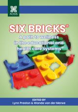 Cover for Six Bricks®: A path to wellness in the educational and health systems