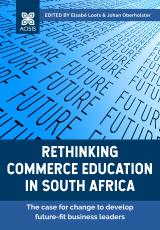 Cover for Rethinking commerce education in South Africa:  The case for change to develop future-fit business leaders