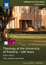 Cover for Theology at the University of Pretoria – 100 years: (1917–2017) Past, present and future
