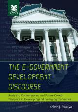 Cover for The e-Government Development Discourse: Analysing Contemporary and Future Growth Prospects in Developing and Emerging Economies