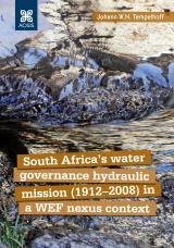 Cover for South Africa’s water governance hydraulic mission (1912–2008) in a WEF-Nexus context