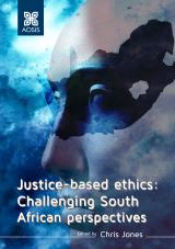 Cover for Justice-based ethics: Challenging South African perspectives